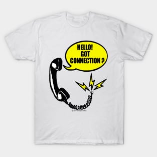 Hello! Got Connection T-Shirt